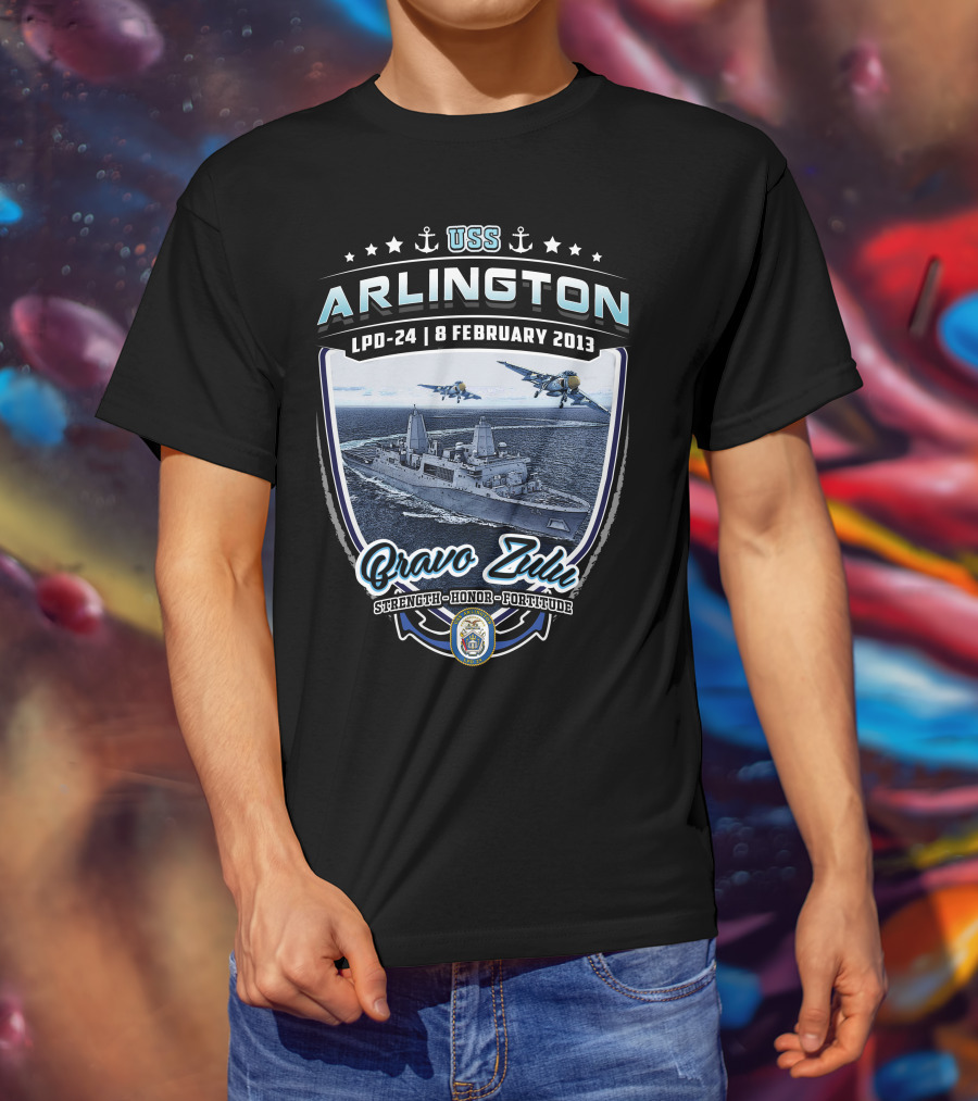 Uss Arlington Lpd-24 Bravo Zulu 8 February 2013 Strength Honor Fortitude T-Shirt
