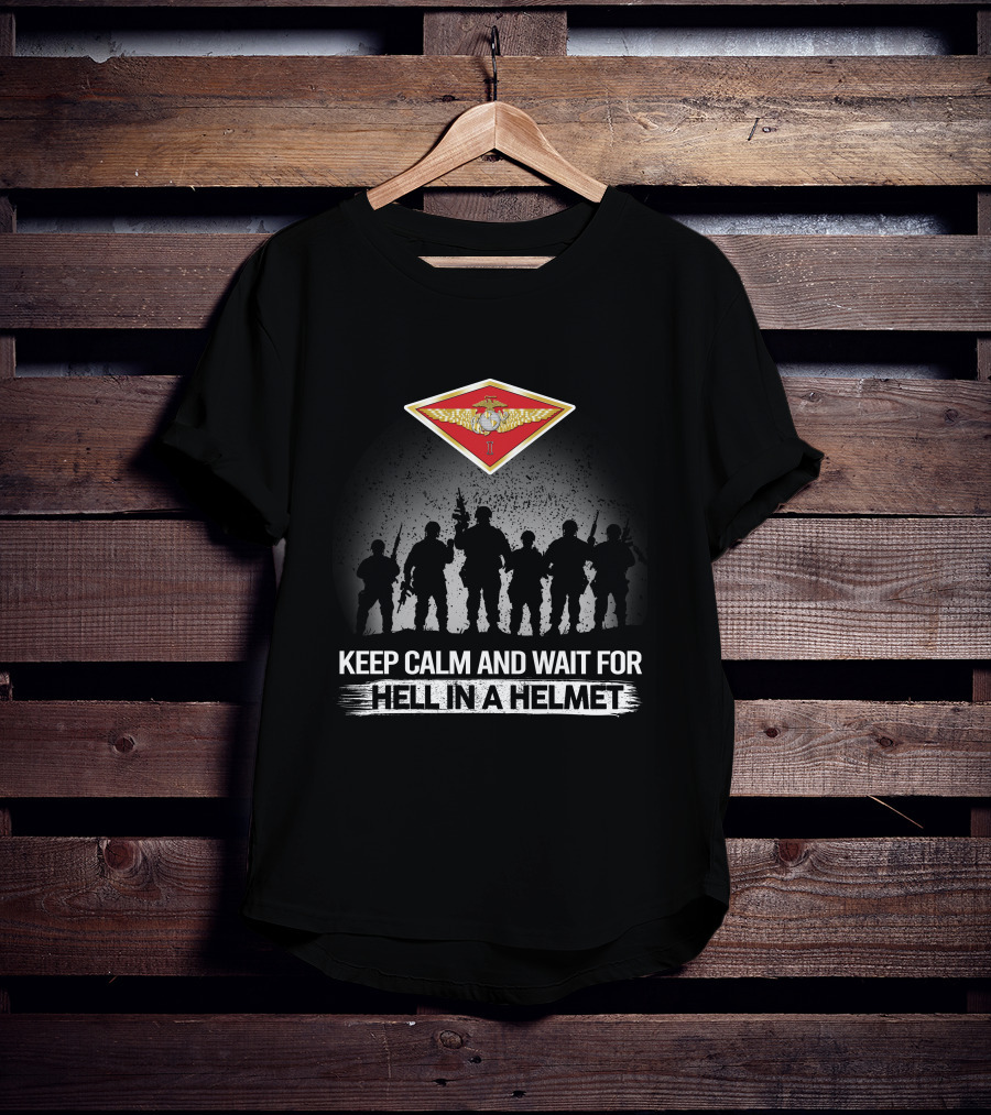 1St Marine Aircraft Wing Keep Calm And Wait For Hell In A Helmet T-Shirt