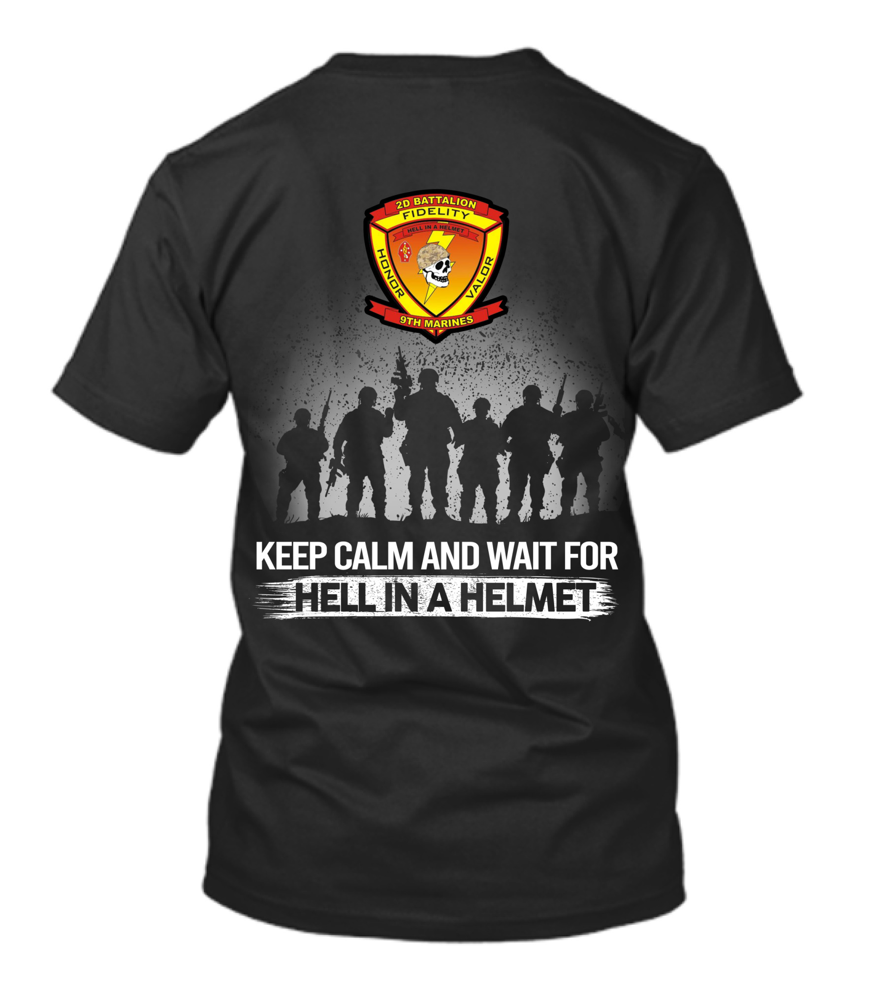 2Nd Battalion 9Th Marines Keep Calm And Wait For Hell In A Helmet Honor Valor Fidelity T-Shirt