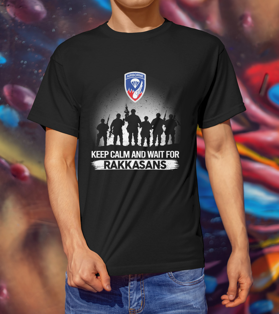187th Infantry Regiment Airborne Keep Calm And Wait For Rakkasans T-Shirt