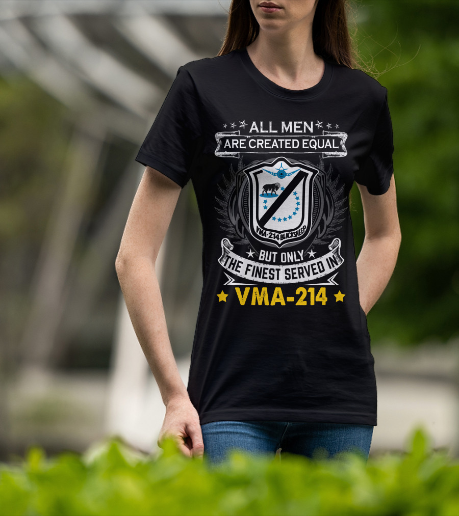 All Men Are Created Equal But Only The Finest Served In Vma-214 Blacksheep T-Shirt