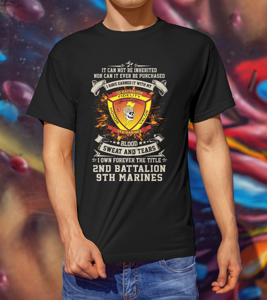 2Nd Battalion 9Th Marines Blood Sweat And Tears Honor Valor Fidelity T-Shirt