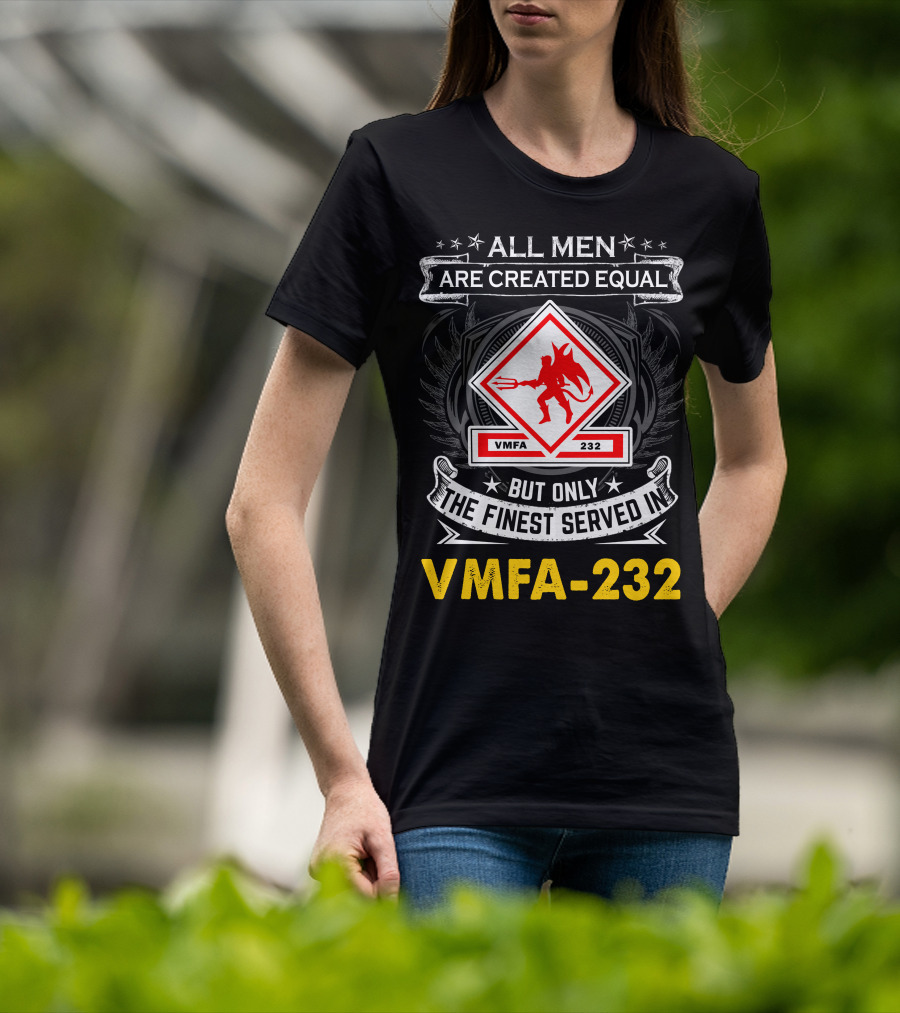 All Men Are Created Equal But Only The Finest Served In Vmfa-232 T-Shirt
