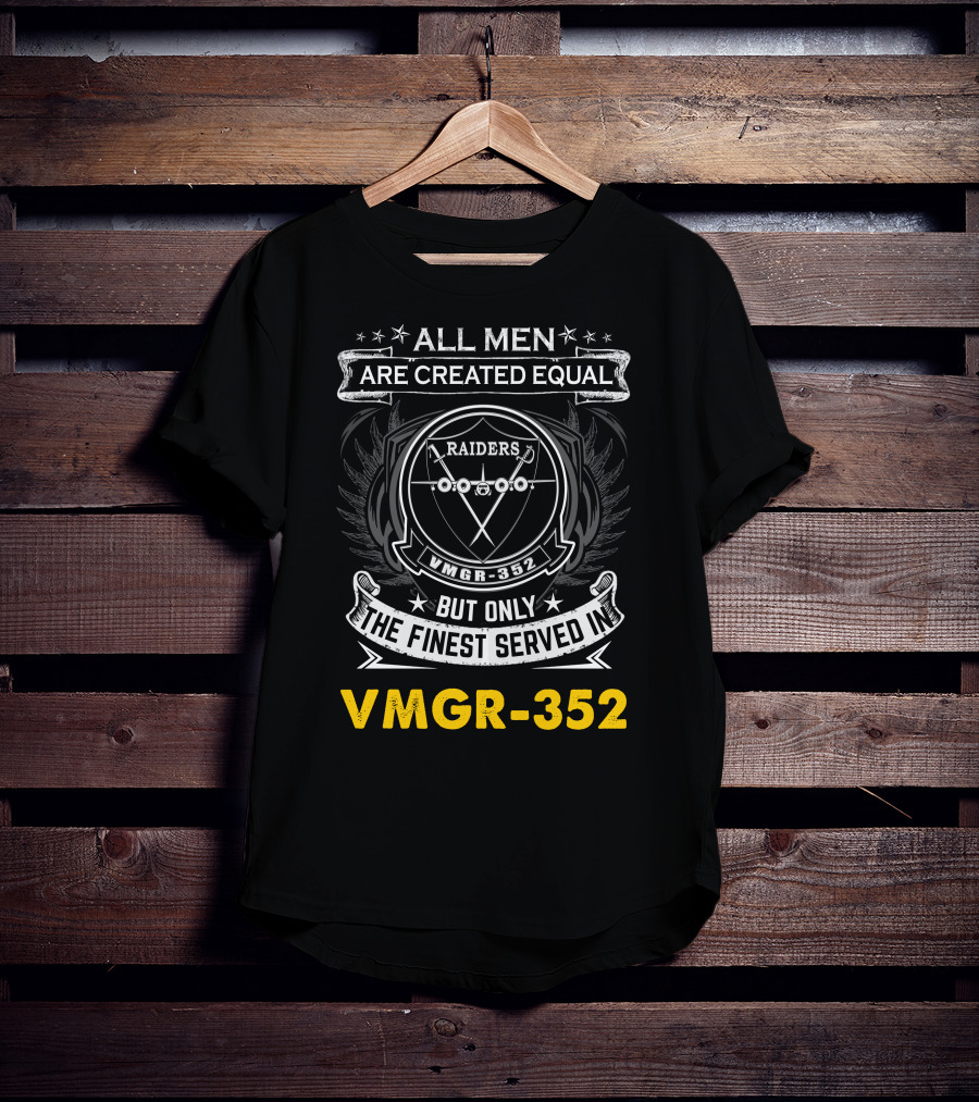 All Men Are Created Equal But Only The Finest Served In Raiders Vmgr-352 T-Shirt