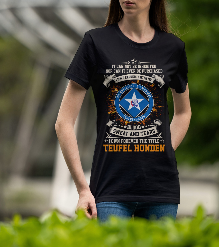 3rd Battalion 6th Marines Teufel Hunden Blood Sweat And Tears T-Shirt