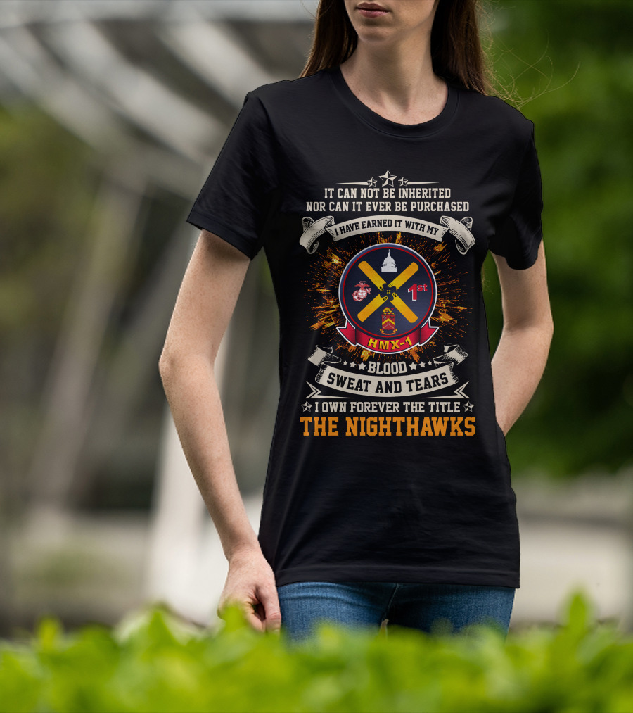 Hmx-1 The Nighthawks Blood Sweat And Tears Marine Corps Pride T-Shirt