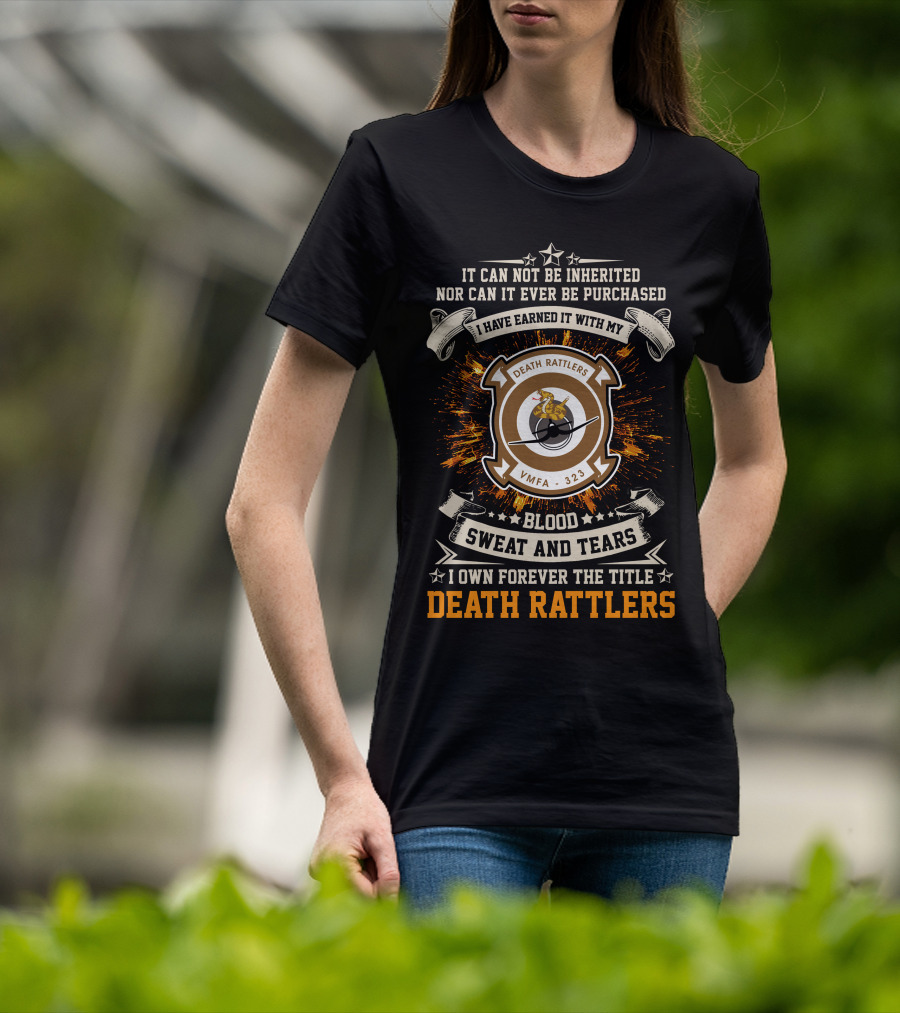 Death Rattlers Vmfa-323 Blood Sweat And Tears Forever Earned Title T-Shirt