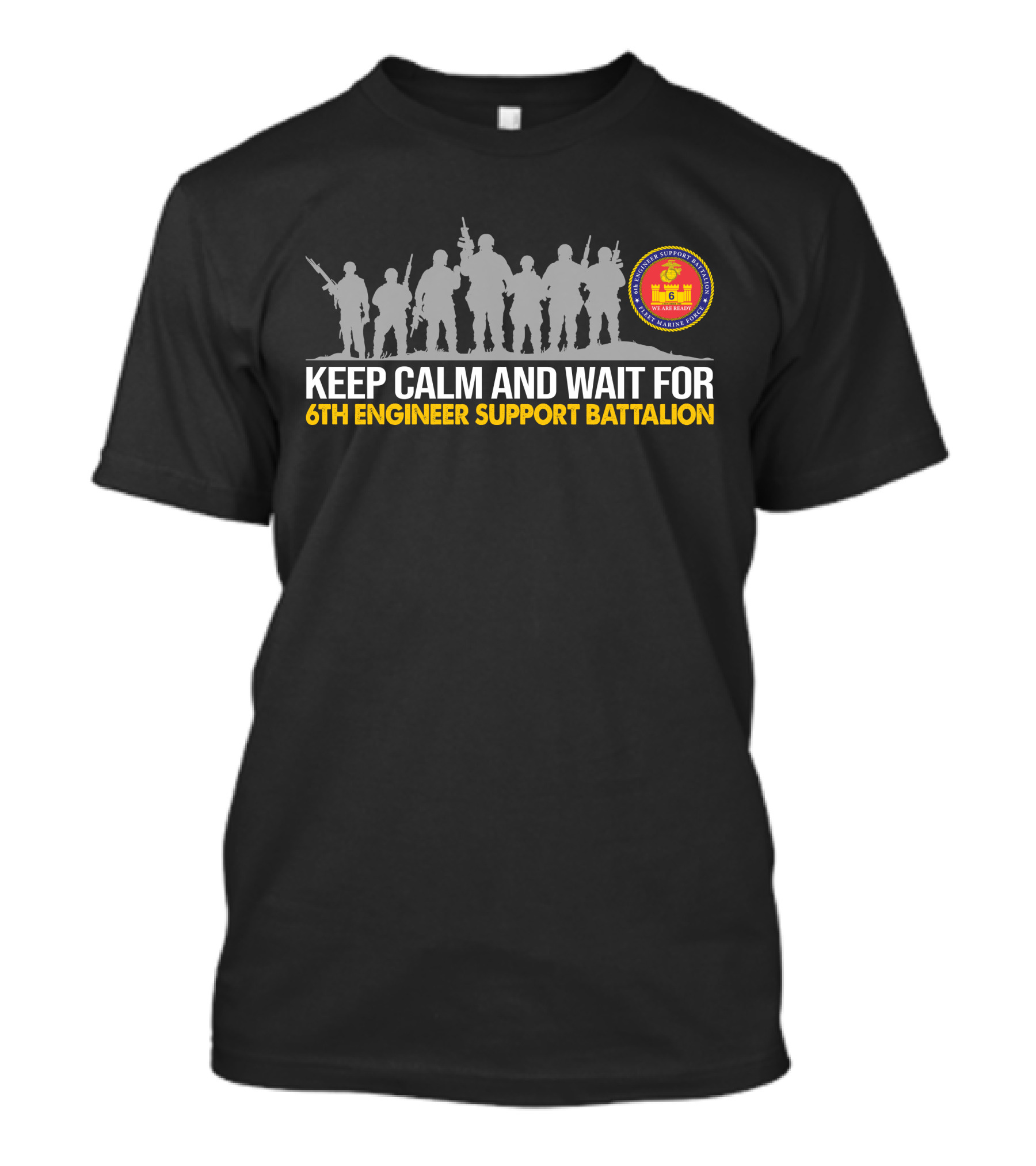Keep Calm And Wait For 6th Engineer Support Battalion Marines T-Shirt