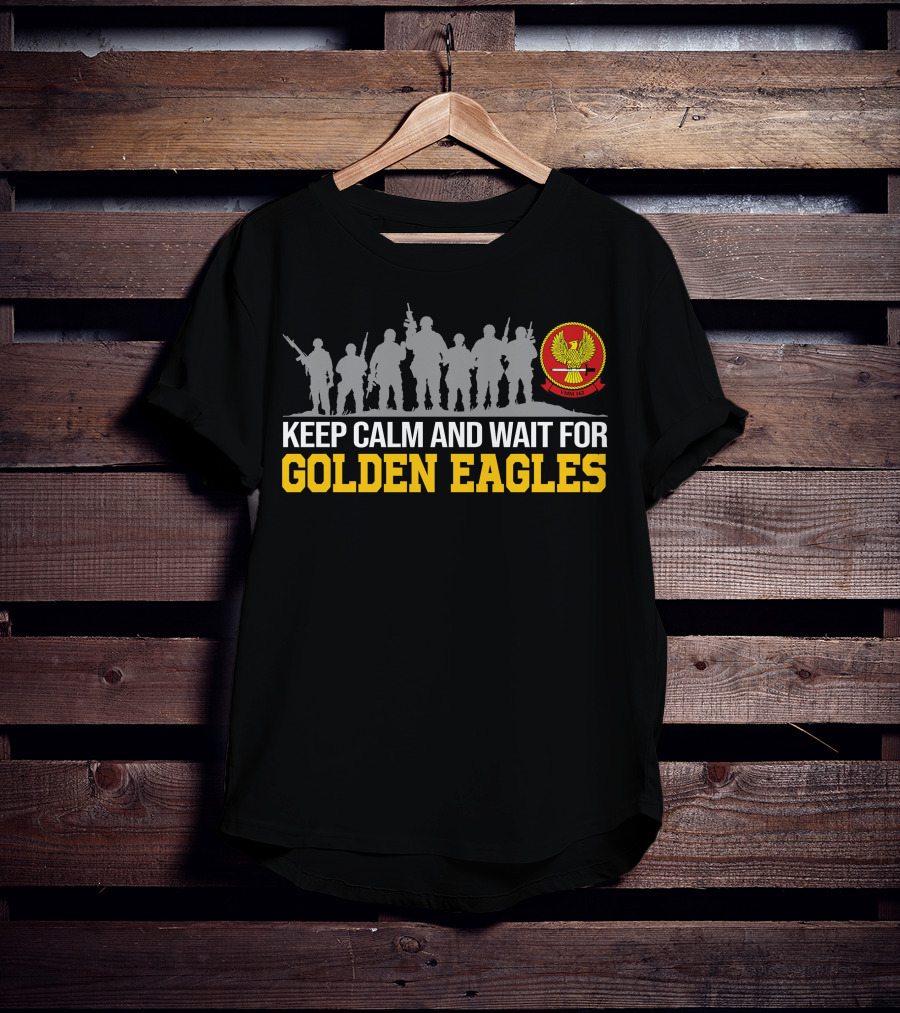 Keep Calm And Wait For Golden Eagles Vmm-162 T-Shirt