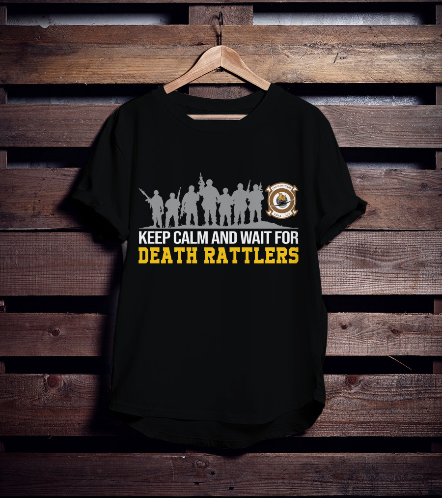 Keep Calm And Wait For Death Rattlers Vmfa-323 T-Shirt