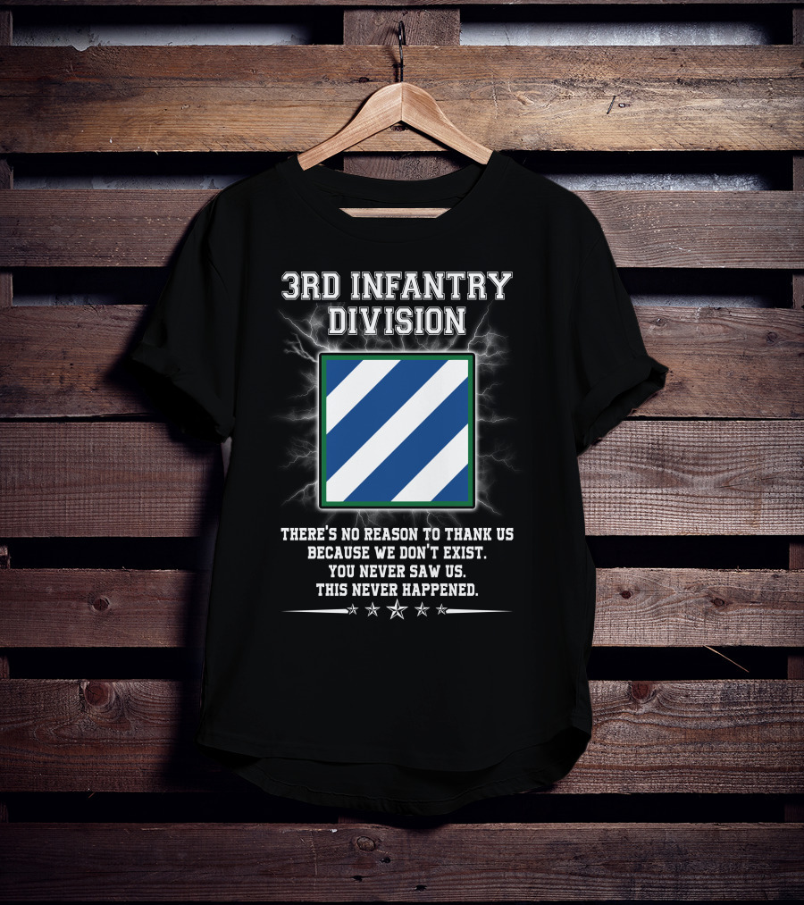3Rd Infantry Division There's No Reason To Thank Us You Never Saw Us This Never Happened Lightning Star T-Shirt