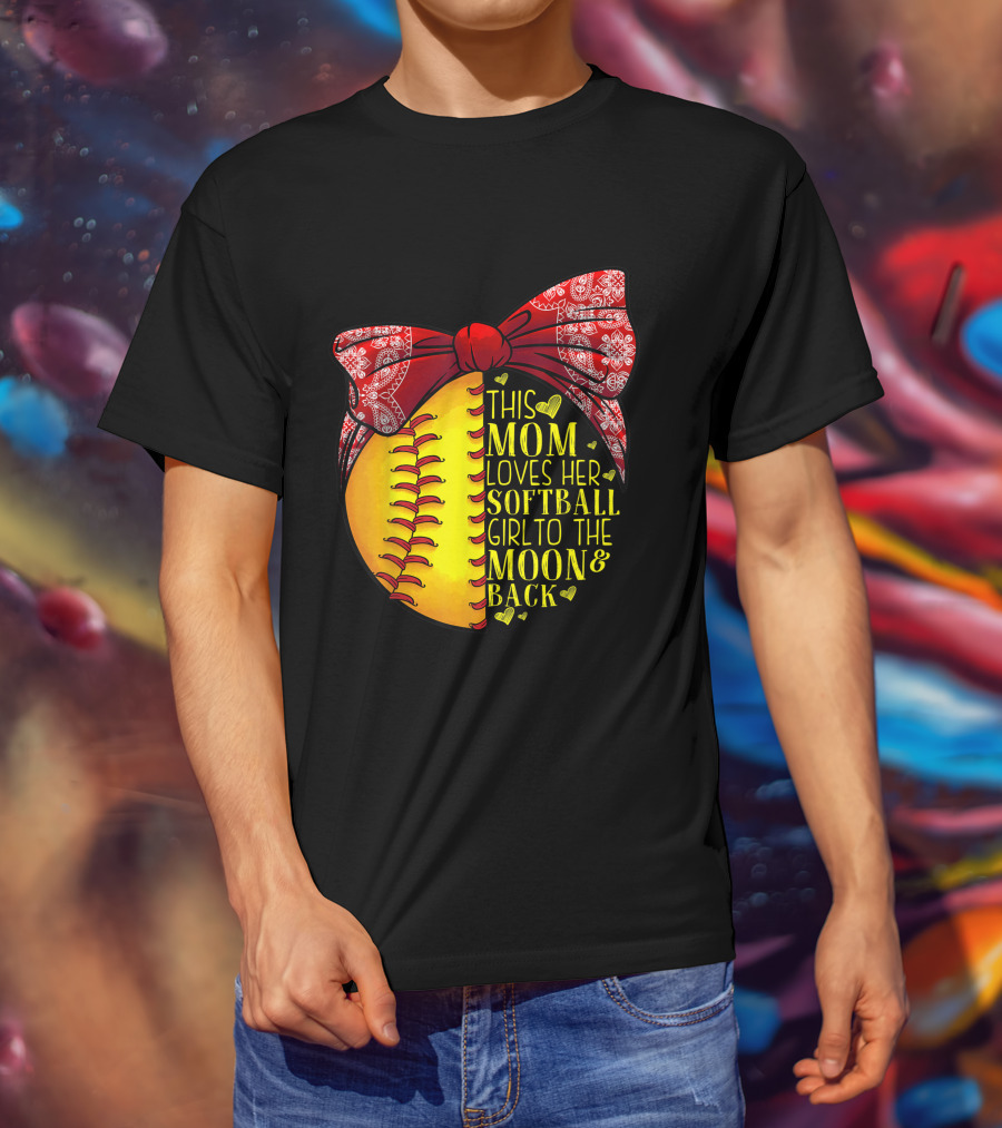 This Mom Loves Her Softball Girl To The Moon And Back T-Shirt