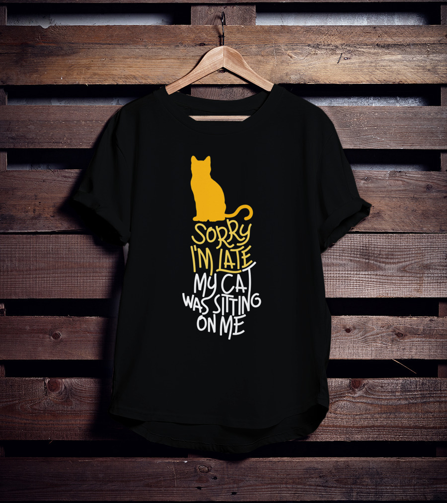 Sorry I'm Late My Cat Was Sitting On Me Silhouette Kitty Outline T-Shirt