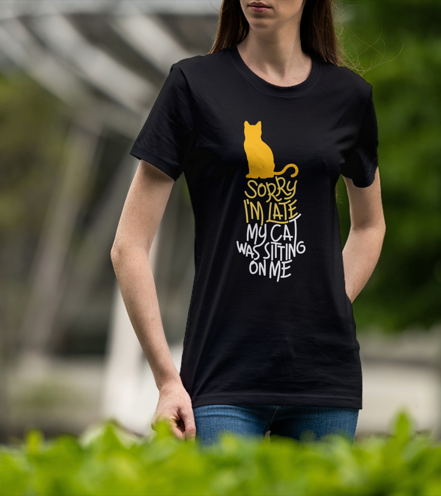 Sorry I'm Late My Cat Was Sitting On Me Silhouette Kitty Outline T-Shirt