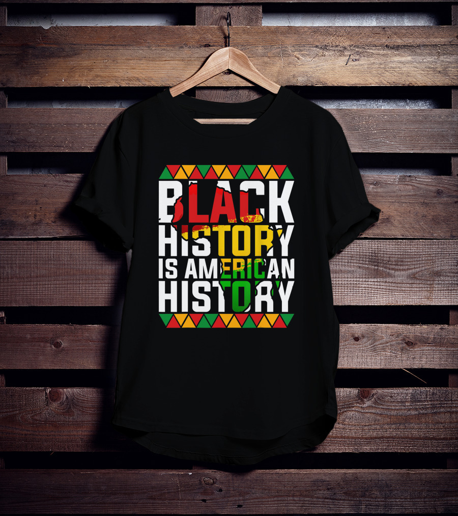 Black History Is American History African American Patriotic Colors And Symbols T-Shirt