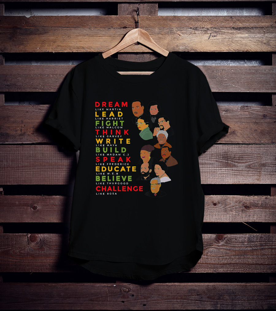 Dream Like Martin Lead Like Harriet Fight Like Malcolm Black History Month Icons And Actions T-Shirt