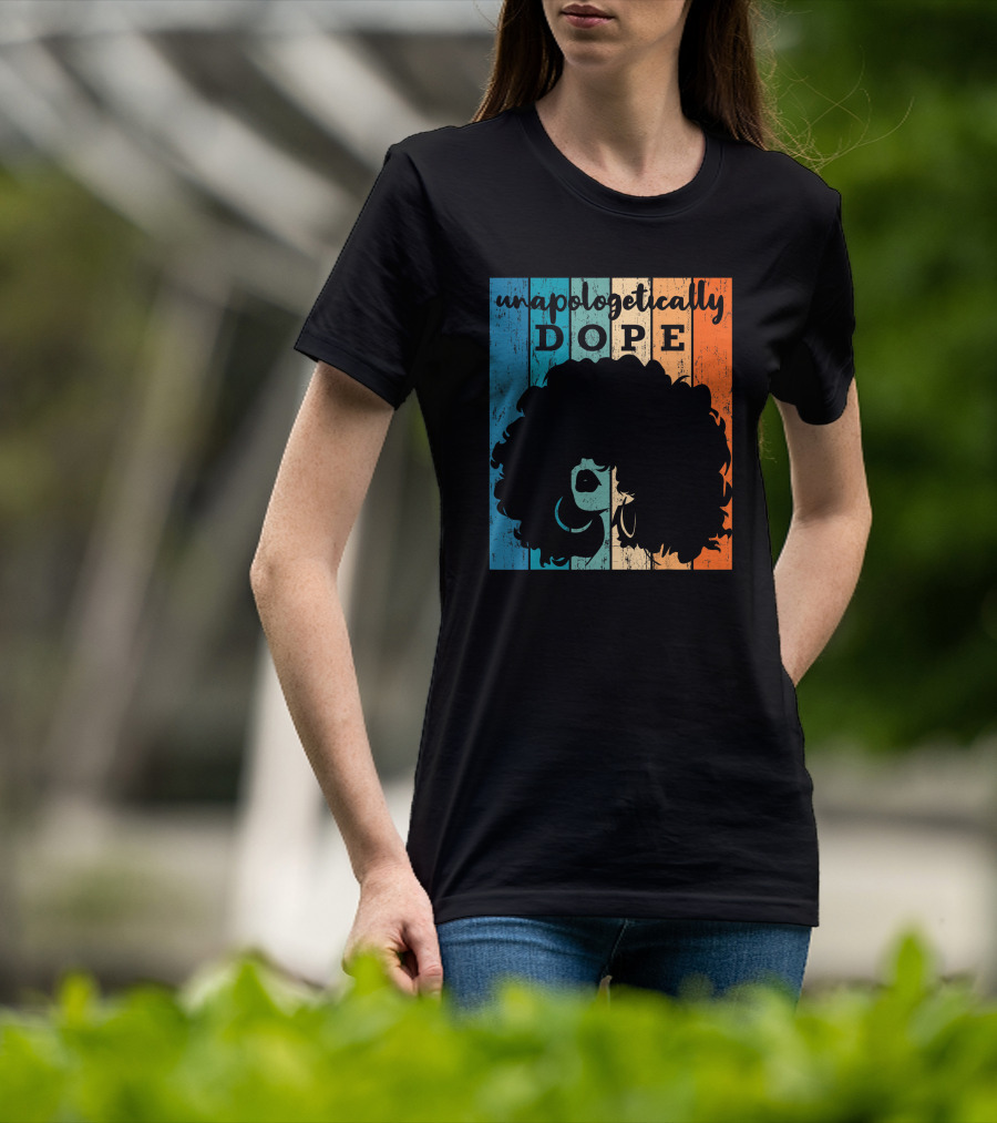 Unapologetically Dope Afro African American Black Women BAE Retro T-Shirt