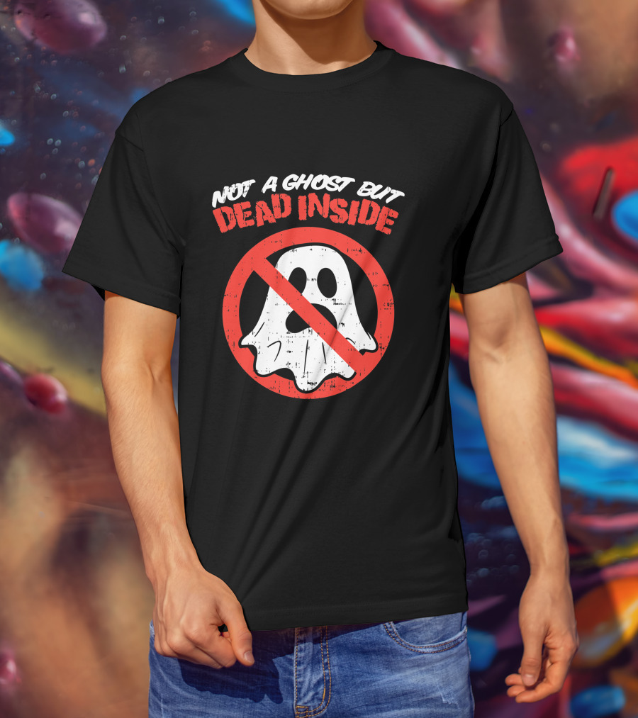 Not A Ghost But Dead Inside Funny Saying Halloween Ghostbusters T-Shirt