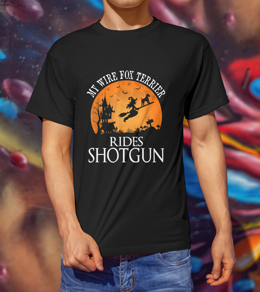 My Wire Fox Terrier Rides Shotgun Dog Lover Halloween Moon Witch Scene T-Shirt