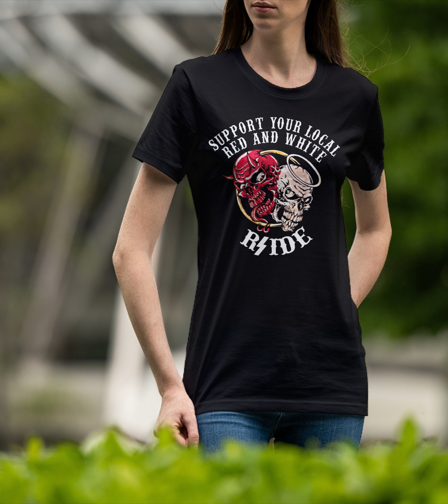 Support Your Local Red And White Rside Heaven N Hell Hells Angels T-Shirt