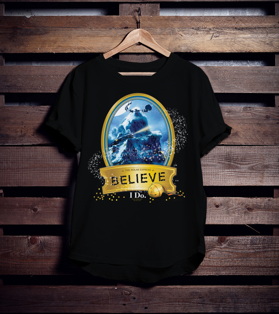 The Polar Express Believe I Do True Believer T-Shirt