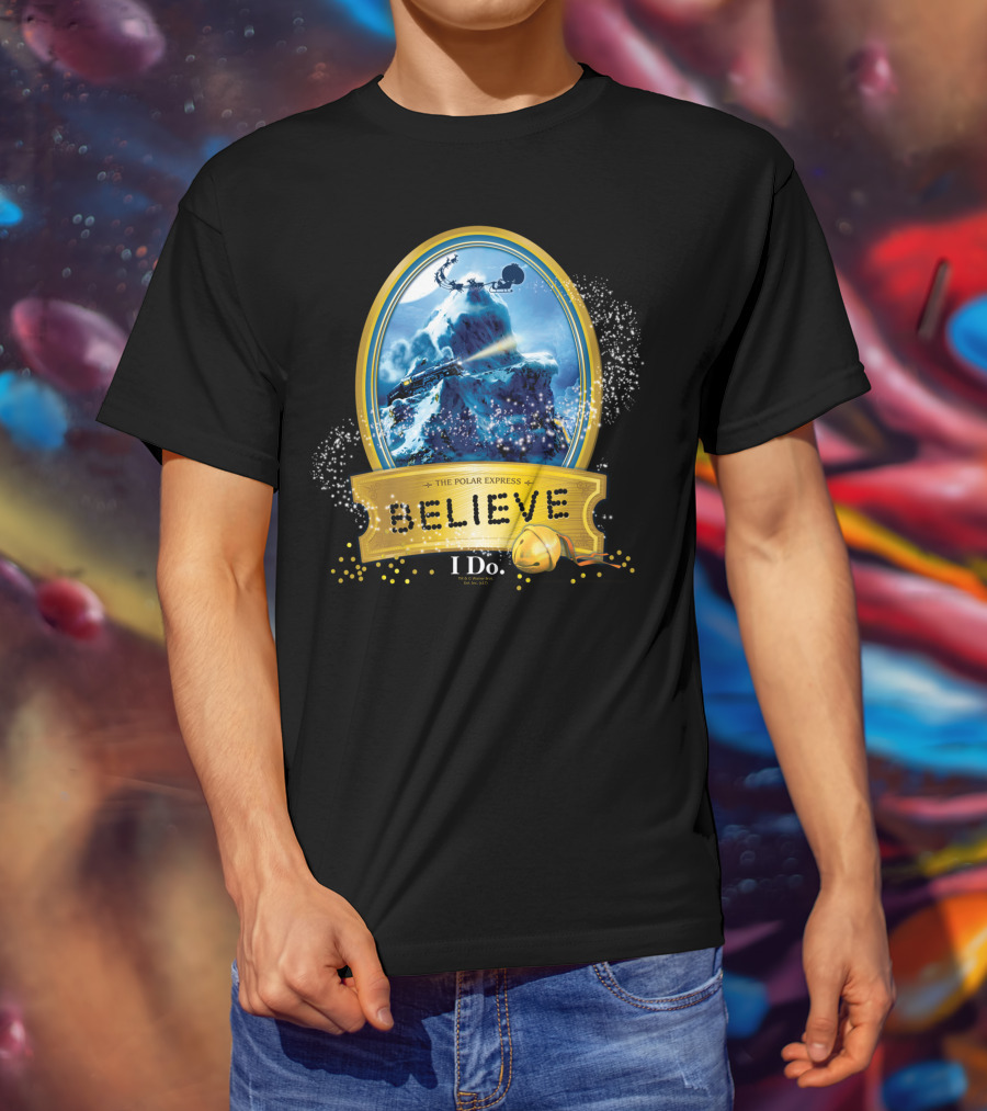The Polar Express Believe I Do True Believer T-Shirt
