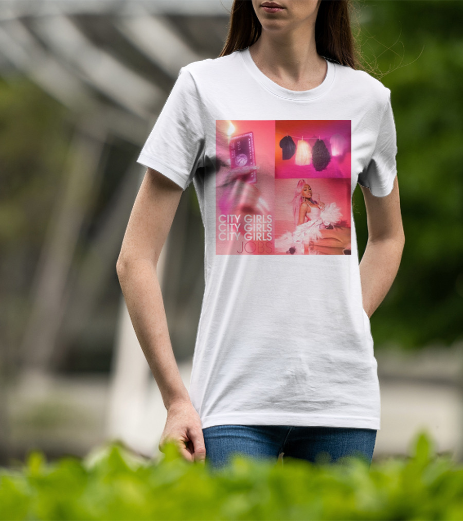 City Girls City Girls City Girls Jobs T-Shirt