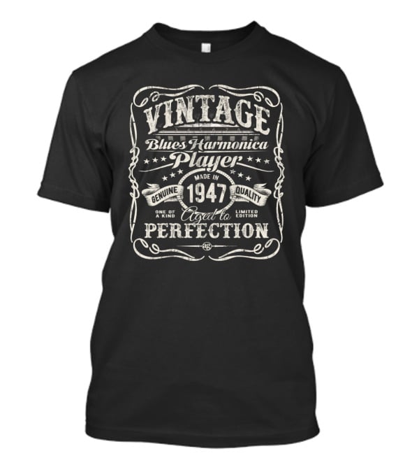 Vintage Blues Harmonica Player Made In 1947 Genuine Quality Aged To Perfection T-Shirt