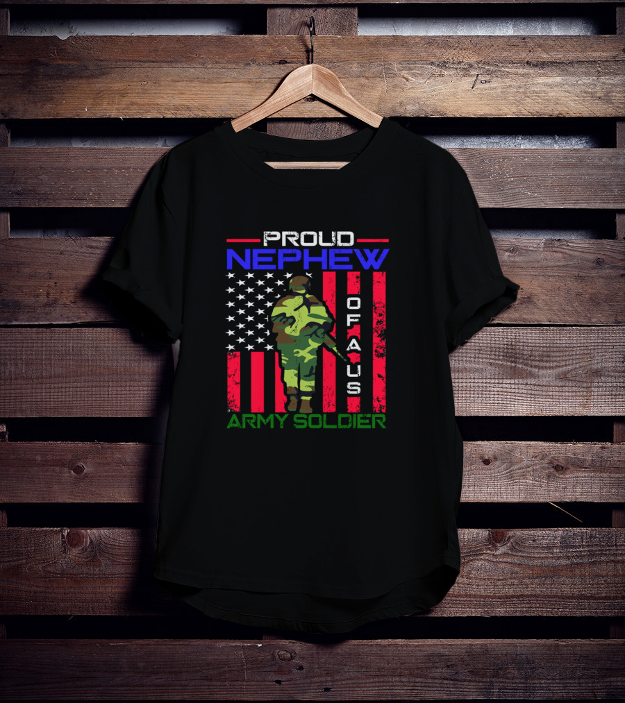 Proud Nephew Of A US Army Soldier American Flag Background T-Shirt