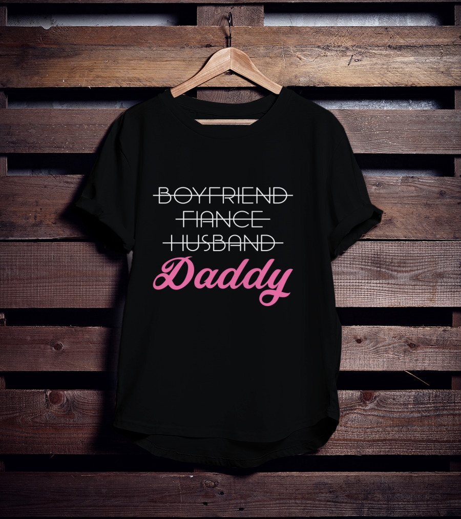 Boyfriend Fiancé Husband Daddy T-Shirt