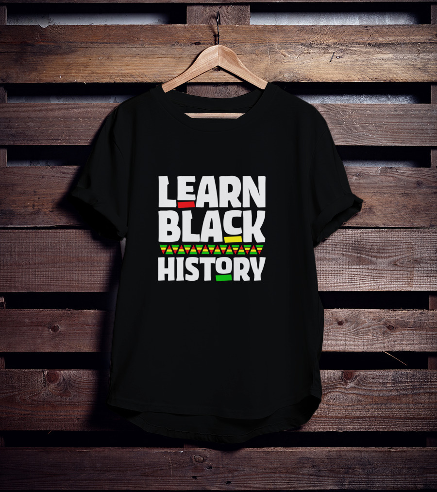 Learn Black History African American Teacher T-Shirt