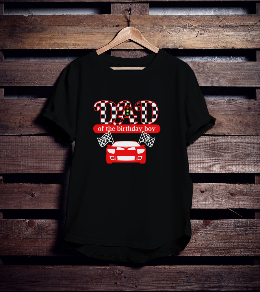 Dad Of The Birthday Boy Race Car Theme With Checkered Flags And Red Car T-Shirt