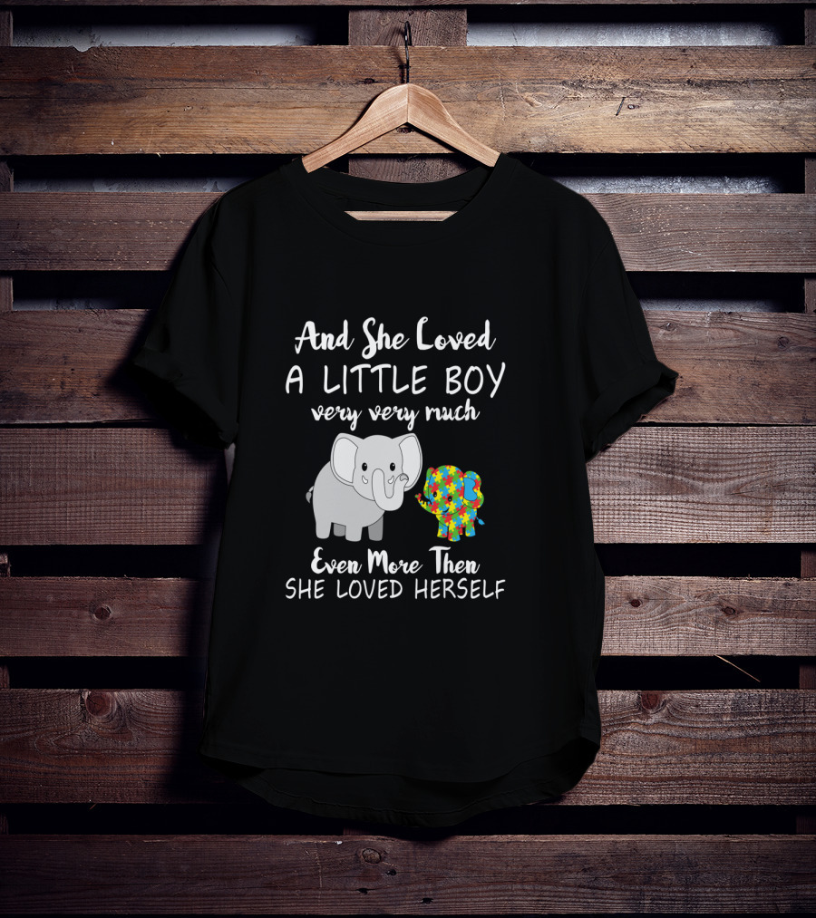 And She Loved A Little Boy Very Very Much Even More Than She Loved Herself Cute Autism Elephant T-Shirt