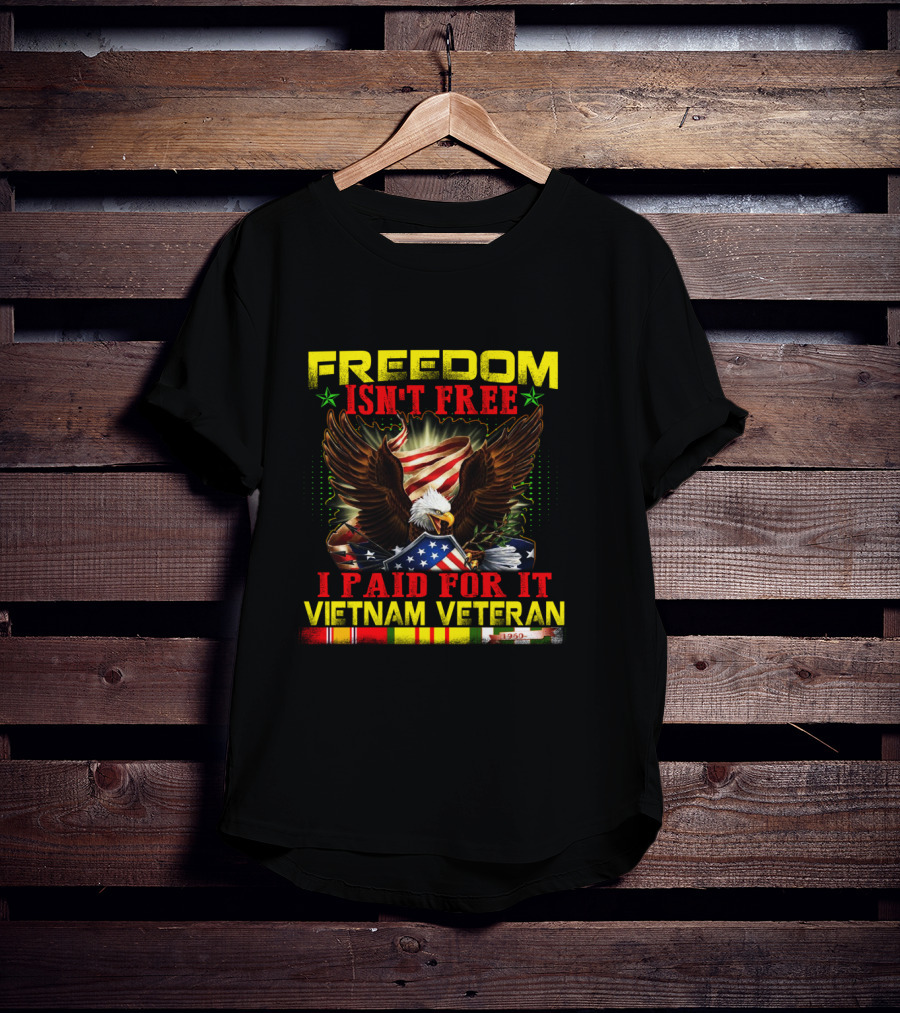 Freedom Isn't Free I Paid For It Vietnam Veteran Eagle American Flag T-Shirt