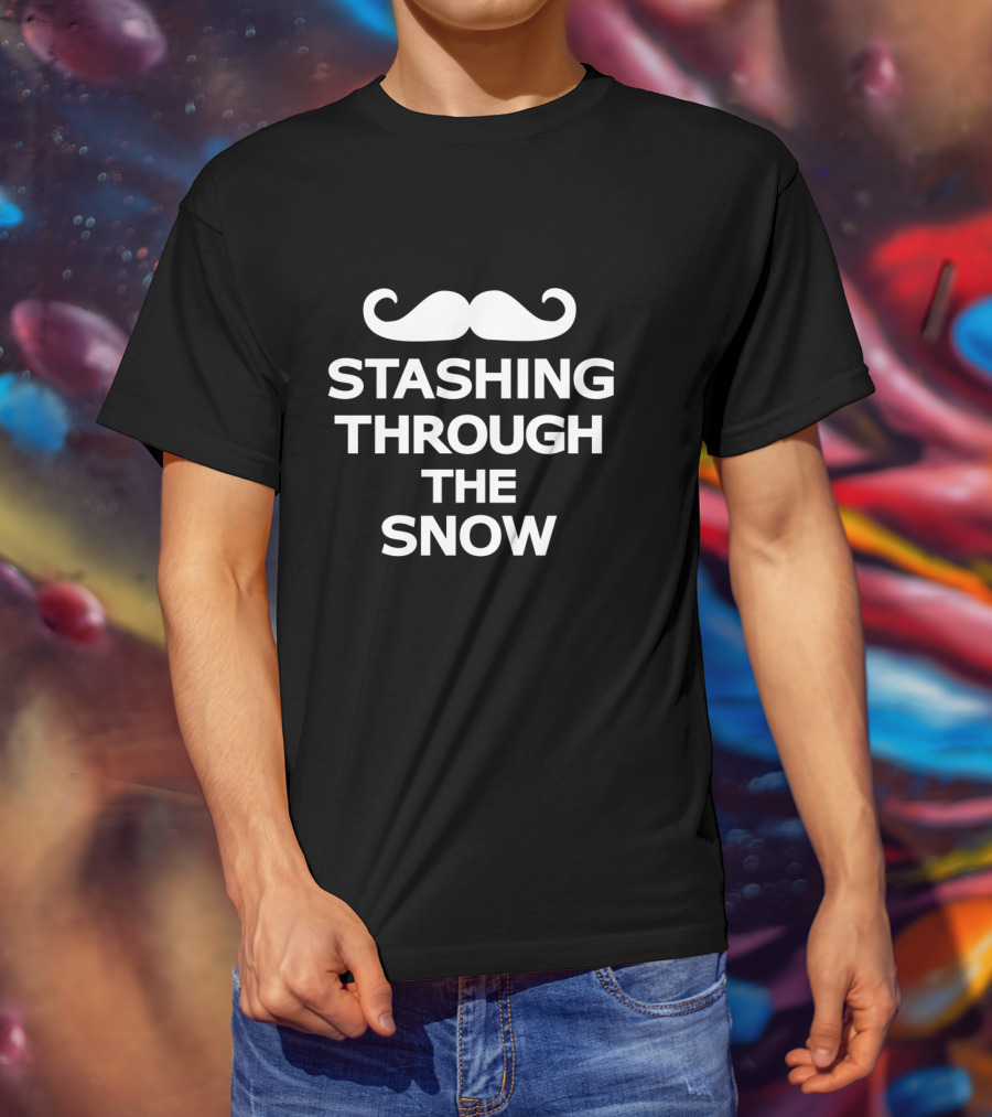 Stashing Through The Snow Mustache Holiday Humor T-Shirt