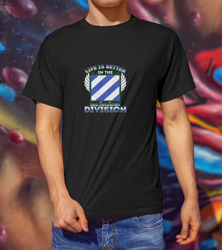 Life Is Better In The 3rd Infantry Division T-Shirt