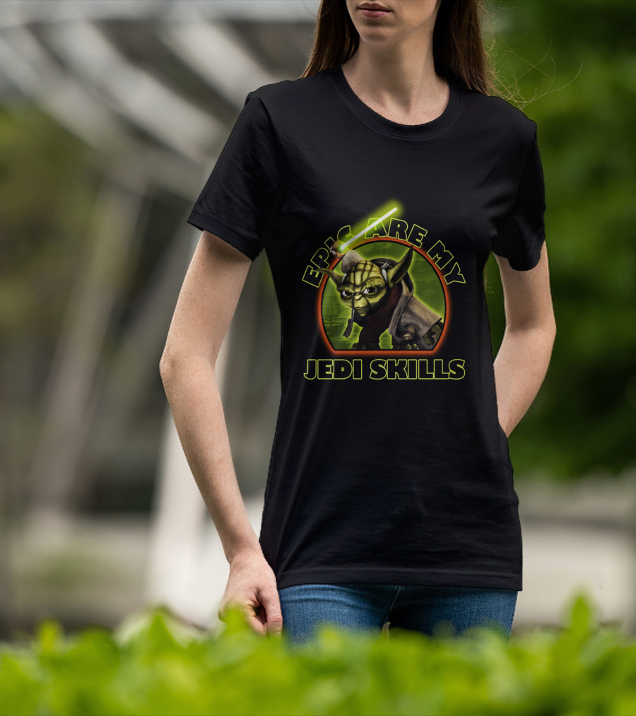 Epic Are My Jedi Skills Yoda The Clone Wars T-Shirt