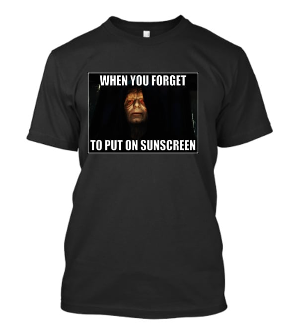 When You Forget To Put On Sunscreen Darth Sidious Face T-Shirt