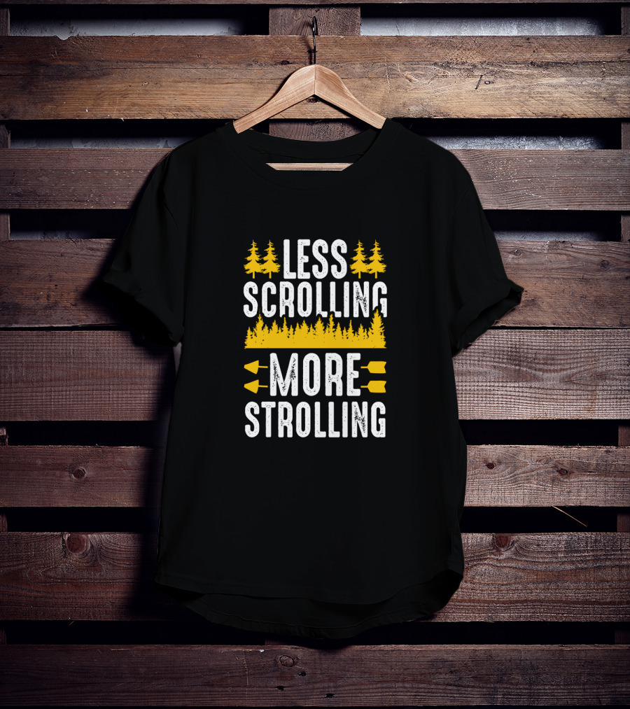 Less Scrolling More Strolling Funny Hiking Outdoor Lover T-Shirt