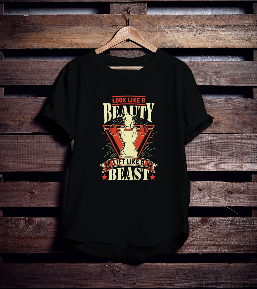 Look Like A Beauty Lift Like A Beast T-Shirt