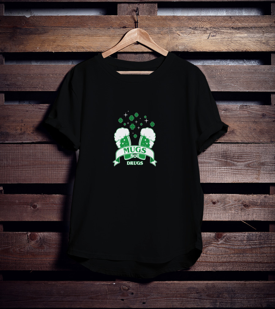 Mugs Not Drugs Shamrock Beer Glasses St. Patrick's Day T-Shirt