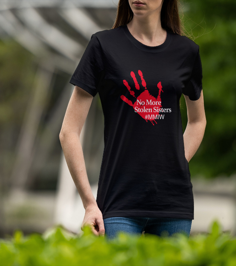 No More Stolen Sisters MMIW Red Handprint Missing Murdered Indigenous Awareness T-Shirt