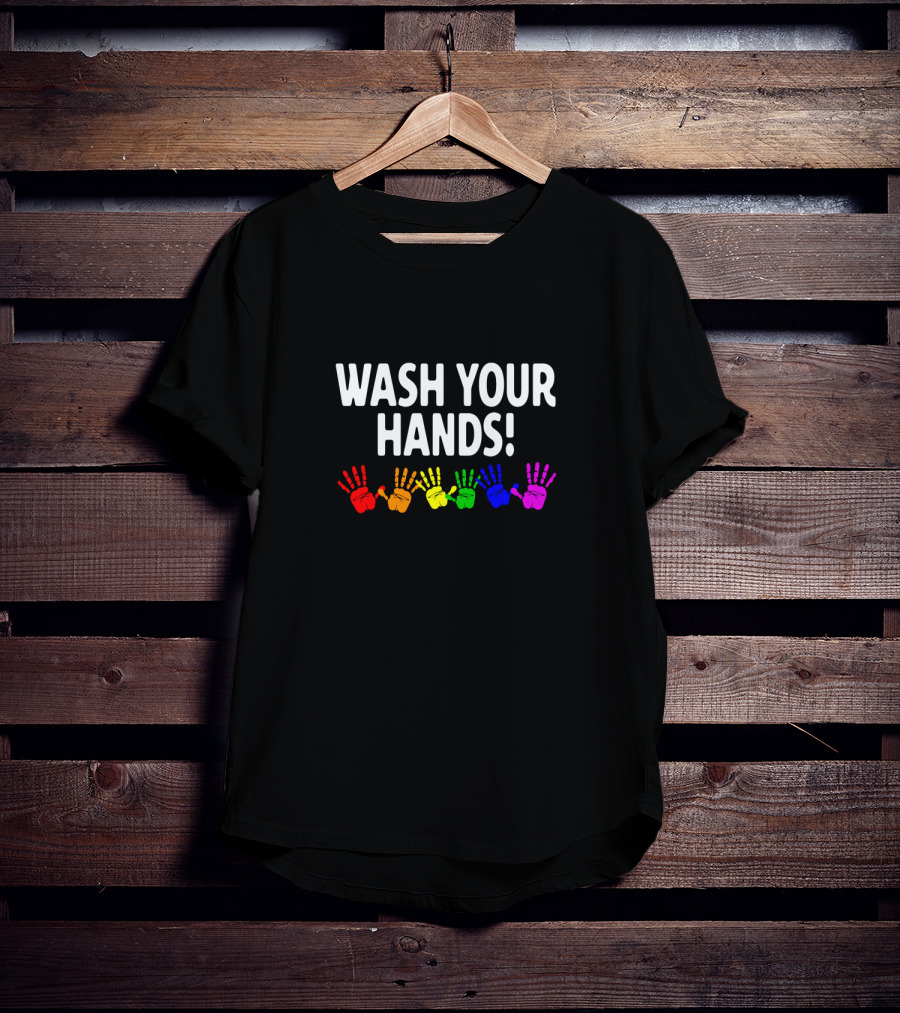 Wash Your Hands Rainbow Colored Handprints Cleanliness Reminder T-Shirt
