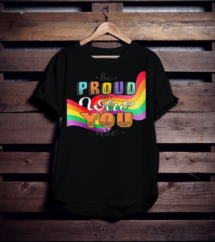 Proud Of Who You Are Rainbow T-Shirt