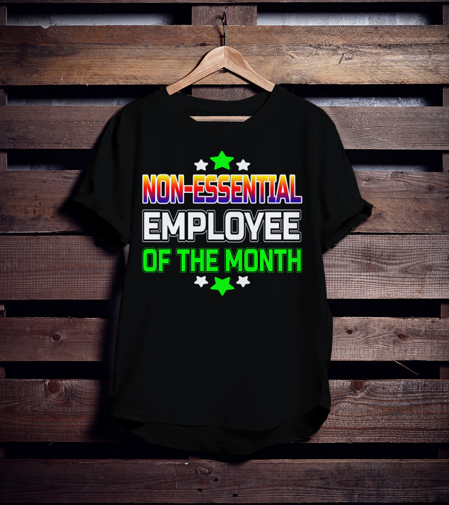 Non-Essential Employee Of The Month Stars Highlight T-Shirt