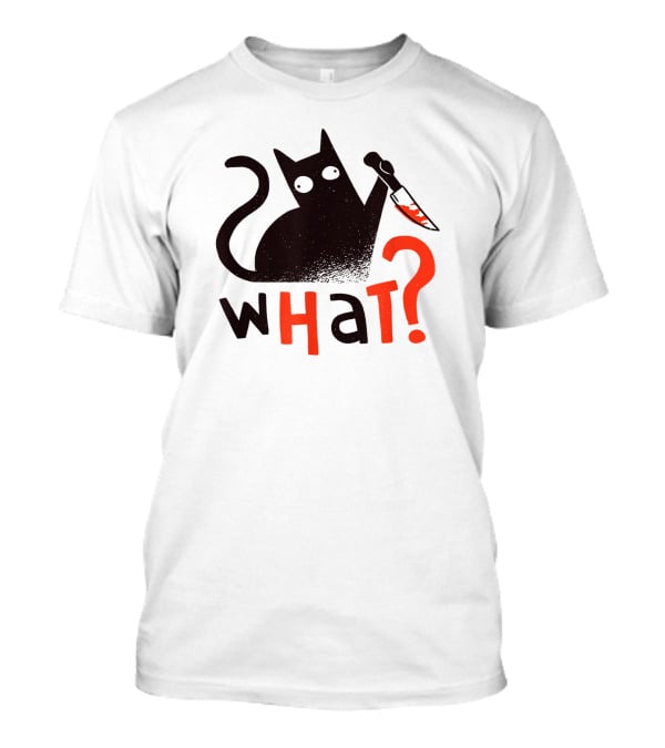 Bad Cat What? For Cat Lovers T-Shirt