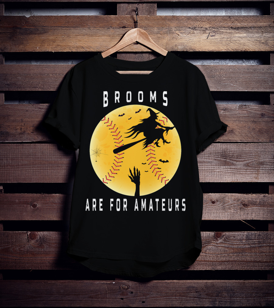 Halloween Brooms Baseball Witch Moon Hand Are For Amateurs T-Shirt