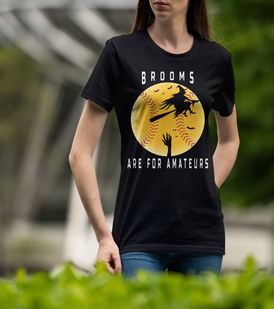 Halloween Brooms Baseball Witch Moon Hand Are For Amateurs T-Shirt