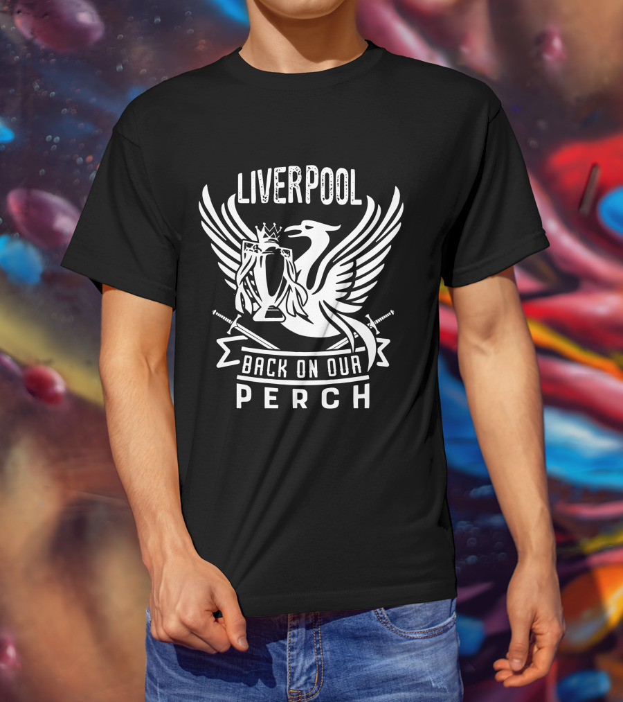 Liverpool Back On Our Perch T-Shirt