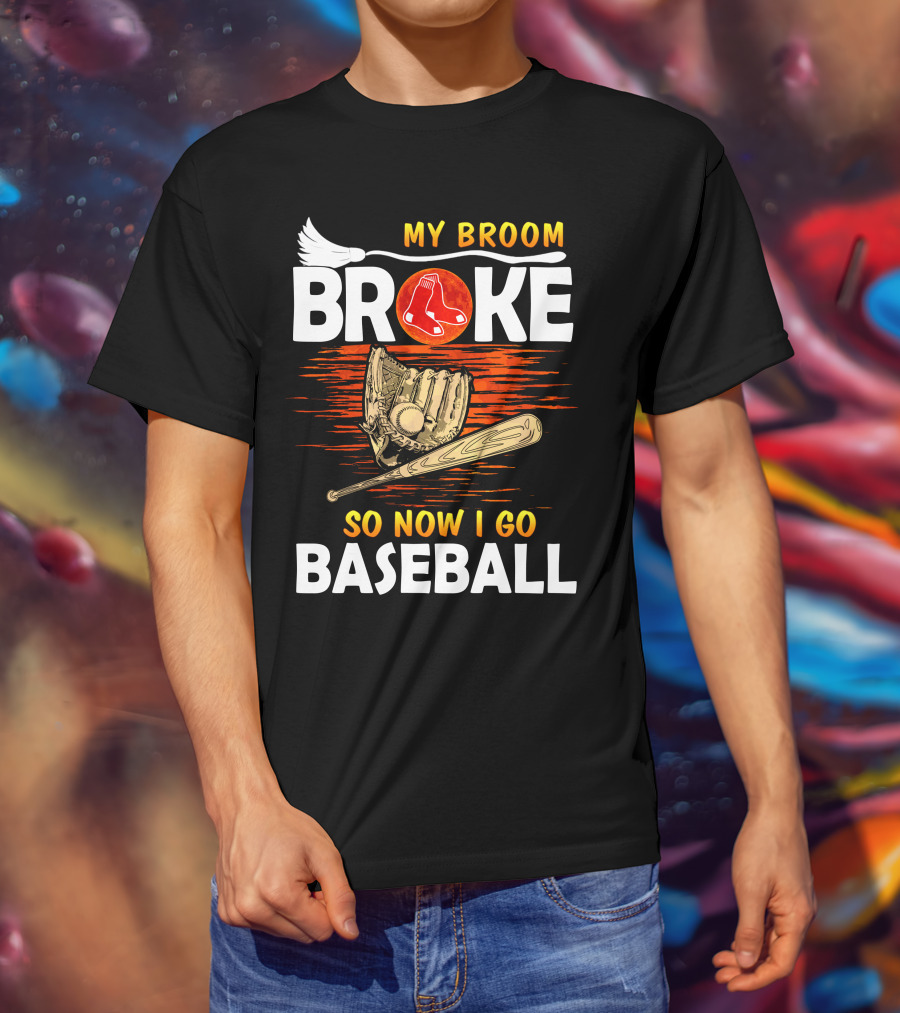 My Broom Broke Red Sox Baseball Moon Glove Bat T-Shirt